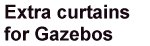 Gazebo Curtains - Extra curtains for Gazebos