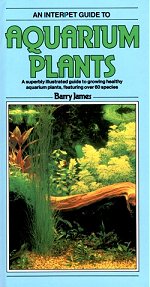 Aquarium Plants - An Interpet Guide To..
