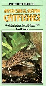 African and Asian Catfishes - An Interpet Guide To..